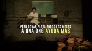 Donar Ayuda. Pero donar plata todos los meses a una ONG ayuda más